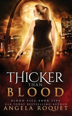 Thicker Than Blood by Angela Roquet