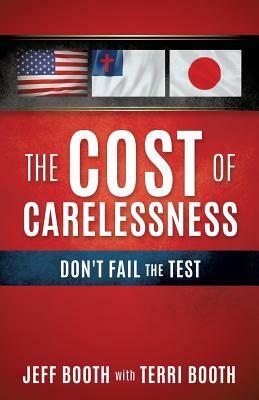 The Cost Of Carelessness by Jeff Booth
