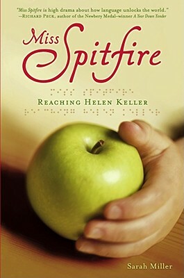Miss Spitfire: Reaching Helen Keller by Sarah Miller
