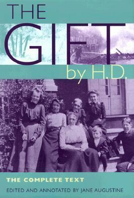 The Gift by H.D.: The Complete Text by Hilda Doolittle, Jane Augustine