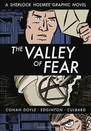 The Valley of Fear: A Sherlock Holmes Graphic Novel by Ian Edginton, Arthur Conan Doyle, I.N.J. Culbard