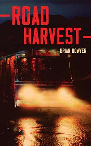 ROAD HARVEST by Brian Bowyer