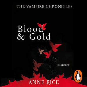 Blood and Gold by Anne Rice