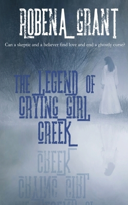 The Legend of Crying Girl Creek by Robena Grant