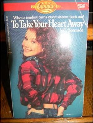 To Take Your Heart Away by Jody Sorenson