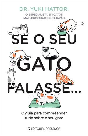 Se o Seu Gato Falasse… by Yuki Hattori