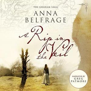 A Rip in the Veil: The Graham Saga, book 1 by Greg Patmore, Anna Belfrage