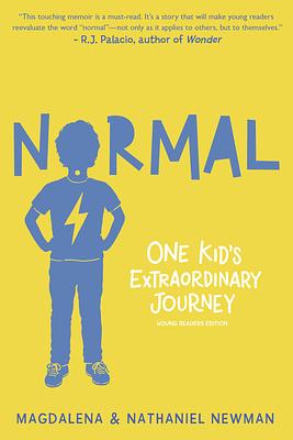 Normal: One Kid's Extraordinary Journey by Nathaniel Newman, Magdalena Newman