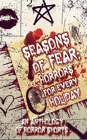 Seasons of Fear: Horrors for Every Holiday by Eve L. Fell