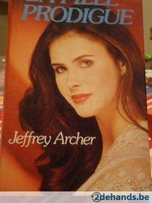 La Fille Prodigue by Jeffrey Archer, Jeffrey Archer