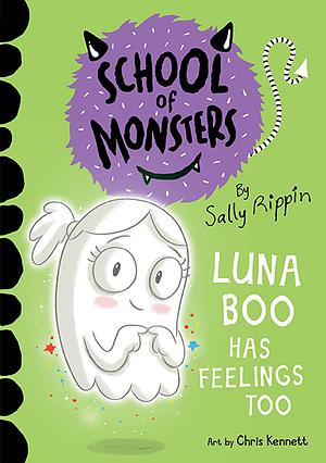Luna Boo Has Feelings Too by Sally Rippin
