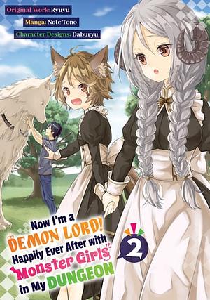 Now I'm a Demon Lord! Happily Ever After with Monster Girls in My Dungeon (Manga) Volume 2 by Ryuyu