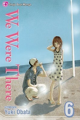 We Were There, Vol. 6 by Yuki Obata