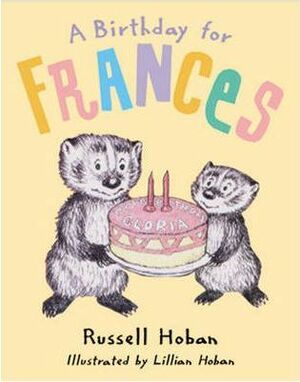 A Birthday for Frances by Lillian Hoban, Russell Hoban