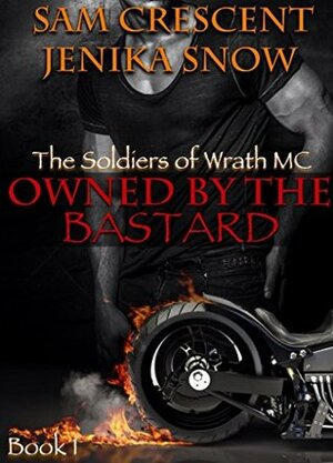 Owned by the Bastard by Jenika Snow, Sam Crescent