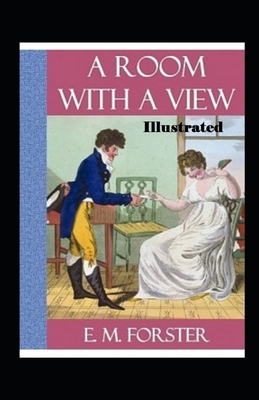 A Room with a View Illustrated by E.M. Forster