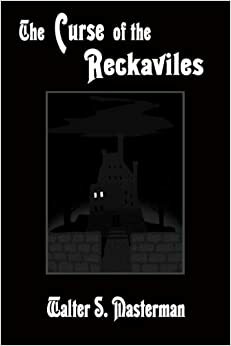 The Curse of the Reckaviles by Walter S. Masterman