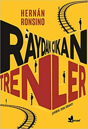 Raydan Çıkan Trenler by Hernán Ronsino