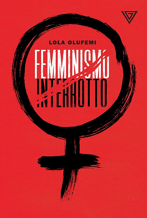 Femminismo interrotto by Lola Olufemi