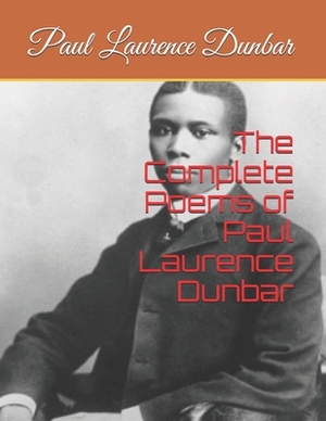 The Complete Poems of Paul Laurence Dunbar by Paul Laurence Dunbar