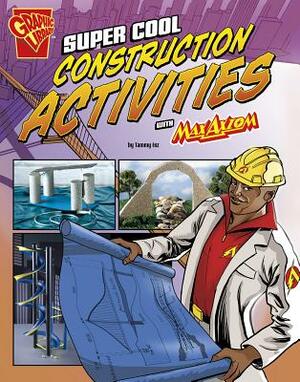 Super Cool Construction Activities with Max Axiom by Tammy Laura Lynn Enz