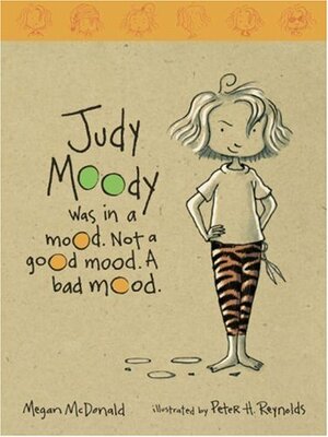 Judy Moody was in a Mood. Not a Good Mood. A Bad Mood. by Megan McDonald