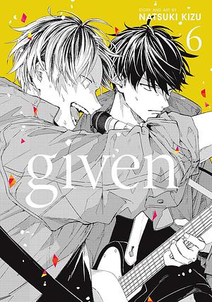 Given, Vol. 6 by Natsuki Kizu