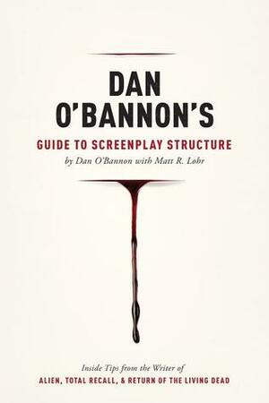 Guide to Screenplay Structure by Roger Corman, Dan O'Bannon, Matt R. Lohr