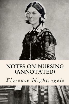 Notes on Nursing (annotated) by Florence Nightingale