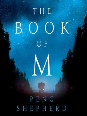 The Book of M by Peng Shepherd