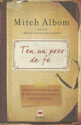 Ten un Poco de Fe = Have a Little Faith by Mitch Albom