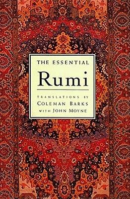 The Essential Rumi by Coleman Barks, Rumi (Jalal ad-Din Muhammad ar-Rumi), John Moyne