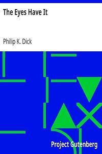 The Eyes Have It by Philip K. Dick