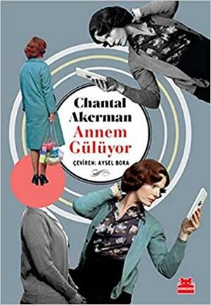 Annem Gülüyor by Chantal Akerman