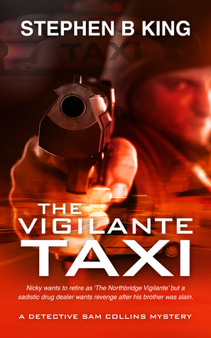 The Vigilante Taxi (Detective Sam Collins #2) by Stephen B King