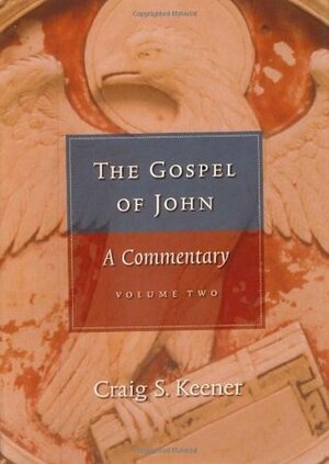 The Gospel of John: A Commentary - 2-Volume Set by Craig S. Keener