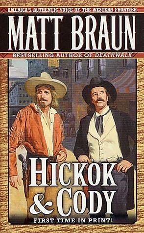 Hickok and Cody by Matt Braun, Matt Braun