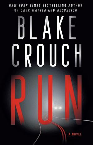 Run: A Novel by Blake Crouch