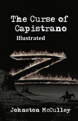 The Curse of Capistrano (The Mark of Zorro) Illustrated by Johnston McCulley