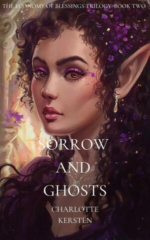Sorrow and Ghosts by Charlotte Kersten