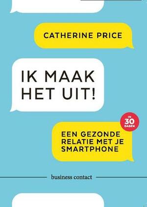 Ik maak het uit! by Catherine Price