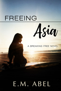 Freeing Asia by E.M. Abel