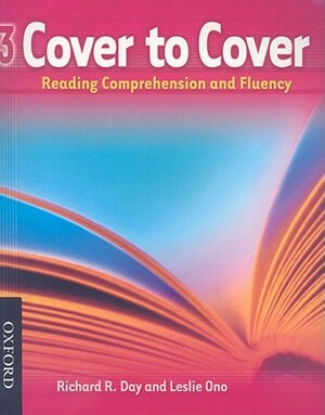 Cover to Cover 3: Reading Comprehension and Fluency by Richard Day, Leslie Ono