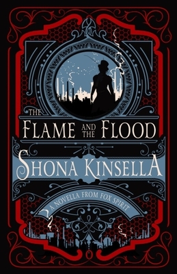 The Flame and The Flood by Shona Kinsella