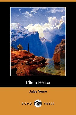 L'Ile a Helice (Dodo Press) by Jules Verne