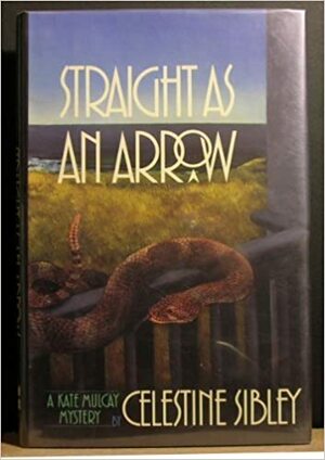 Straight as an Arrow by Celestine Sibley