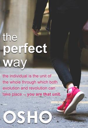The Perfect Way by Osho, Osho International Foundation