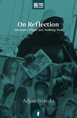 On Reflection by Adjoa Wiredu