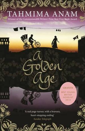 A Golden Age by Tahmima Anam