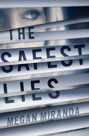 The Safest Lies by Megan Miranda